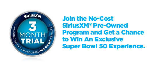 Join the No-Cost SiriusXM<sup>®</sup> Pre-Owned Program and Get a Chance to Win An Exclusive Super Bowl 50 Experiece.